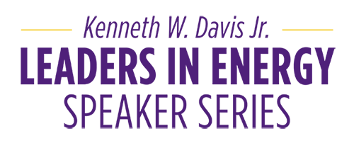 Kenneth W. Davis Jr. Leaders in Energy Speaker Series