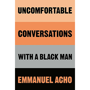 Bookcover: Uncomfortable Conversations with a Black Man